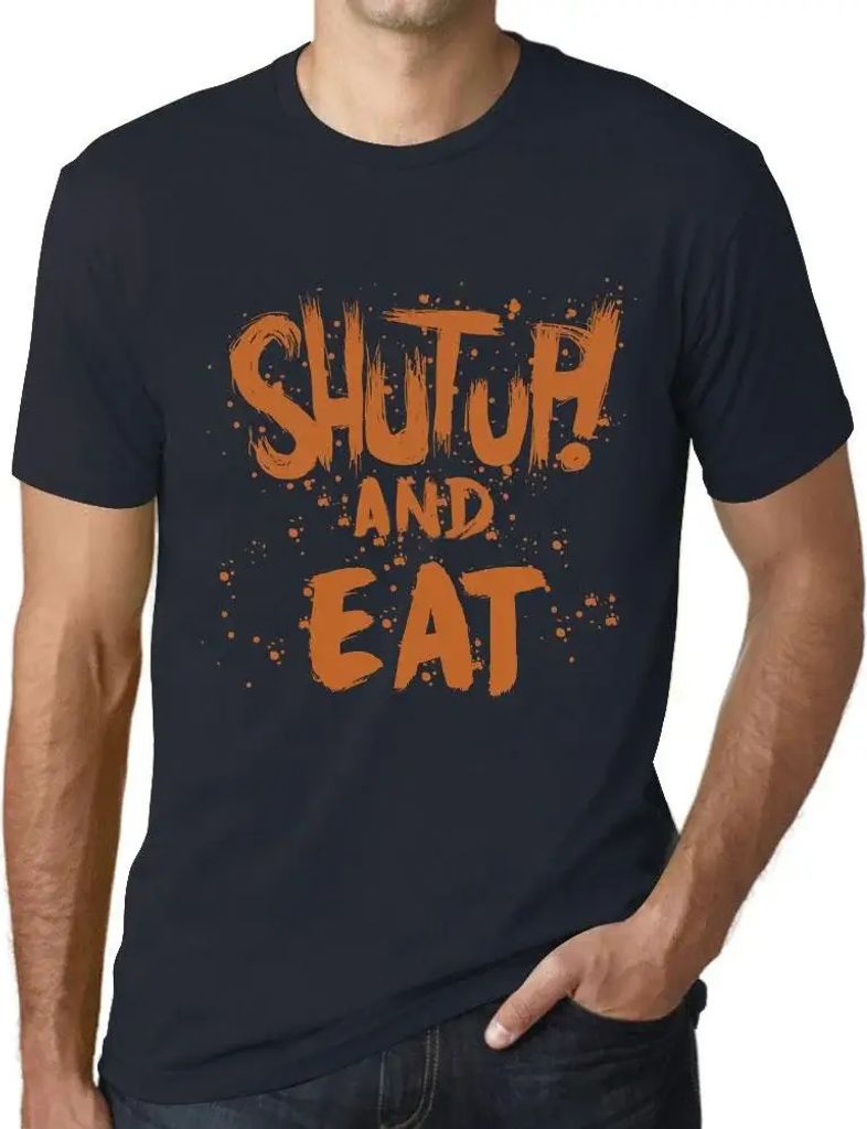 Herren Grafik T-Shirt Klappe halten und essen – Shut Up And Eat – Öko-Verantwortlich Vintage Jahrgang Kurzarm Lustige Druck Geburtstag Geschen...