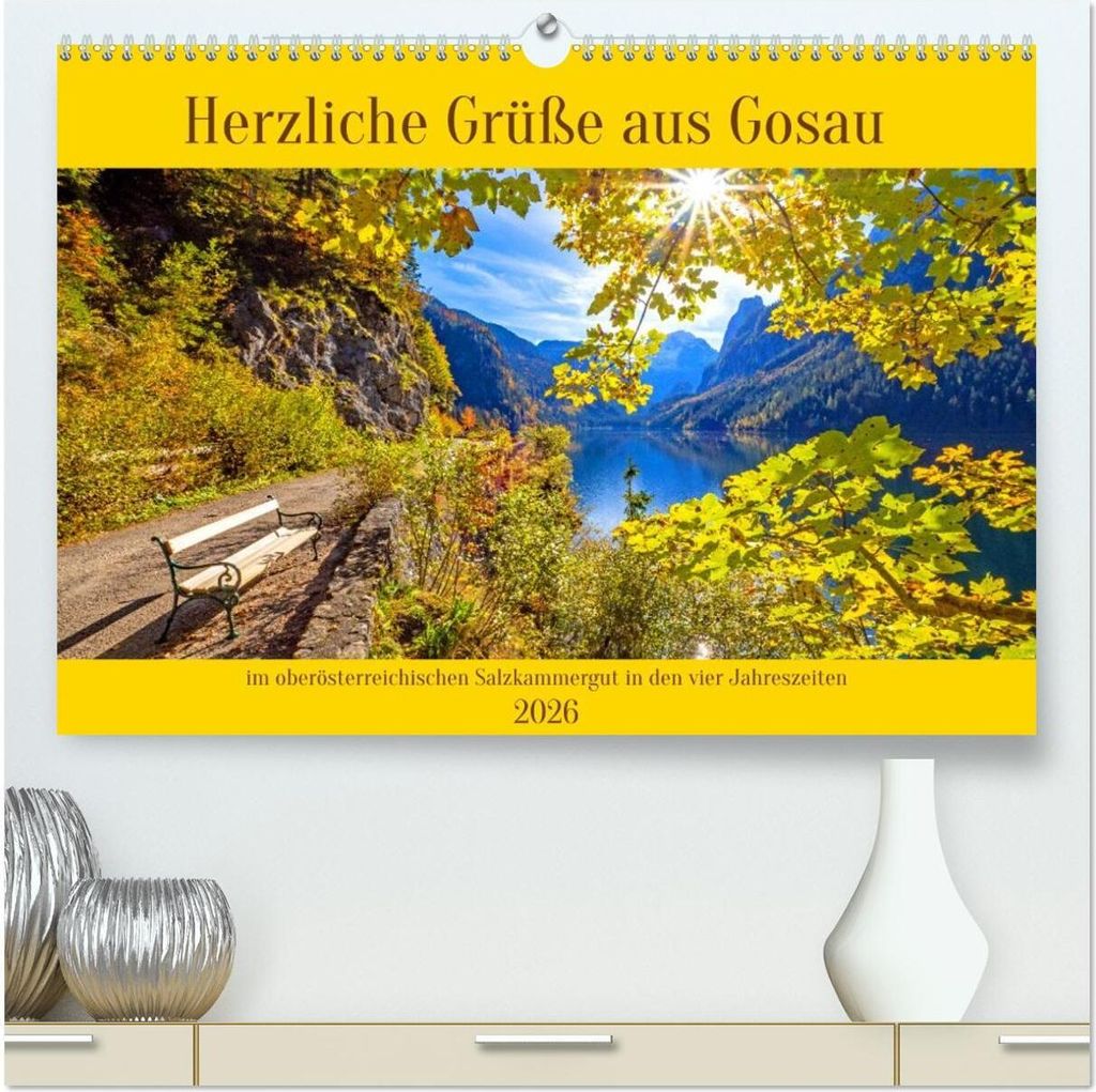 Herzliche Grüße aus Gosau (hochwertiger Premium Wandkalender 2026 DIN A2 quer), Kunstdruck in Hochglanz