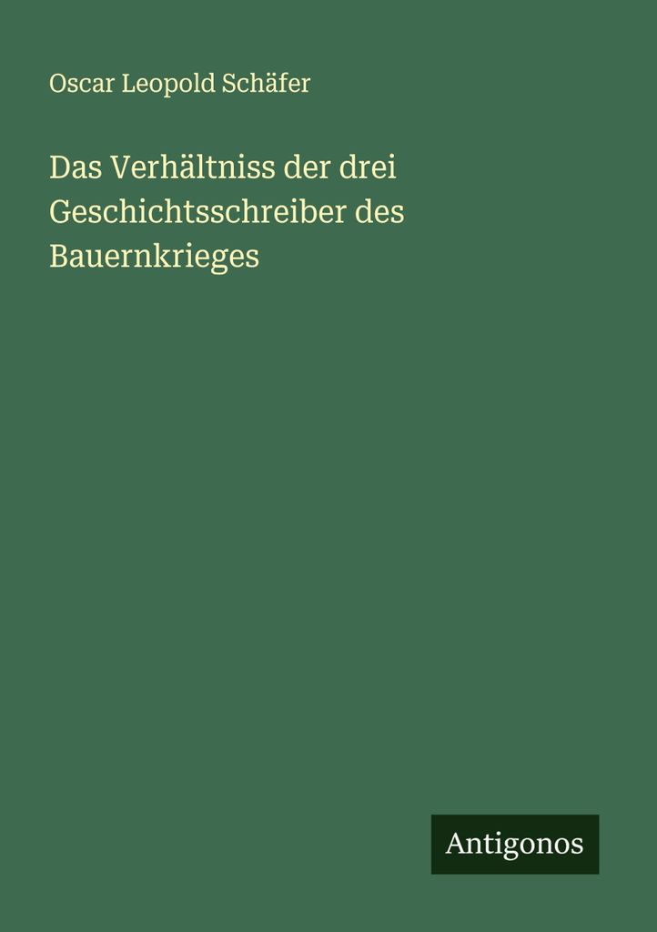 Das Verhältniss der drei Geschichtsschreiber des Bauernkrieges