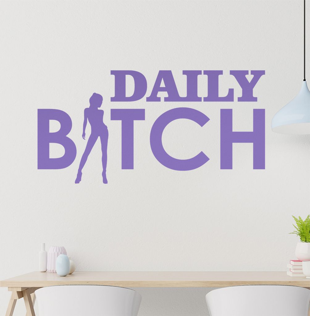 Daily Bitch Wandtattoo in 6 Größen - Wandaufkleber Wall Sticker - Dekoration, Küche, Wohnzimmer, Schlafzimmer, Badezimmer
