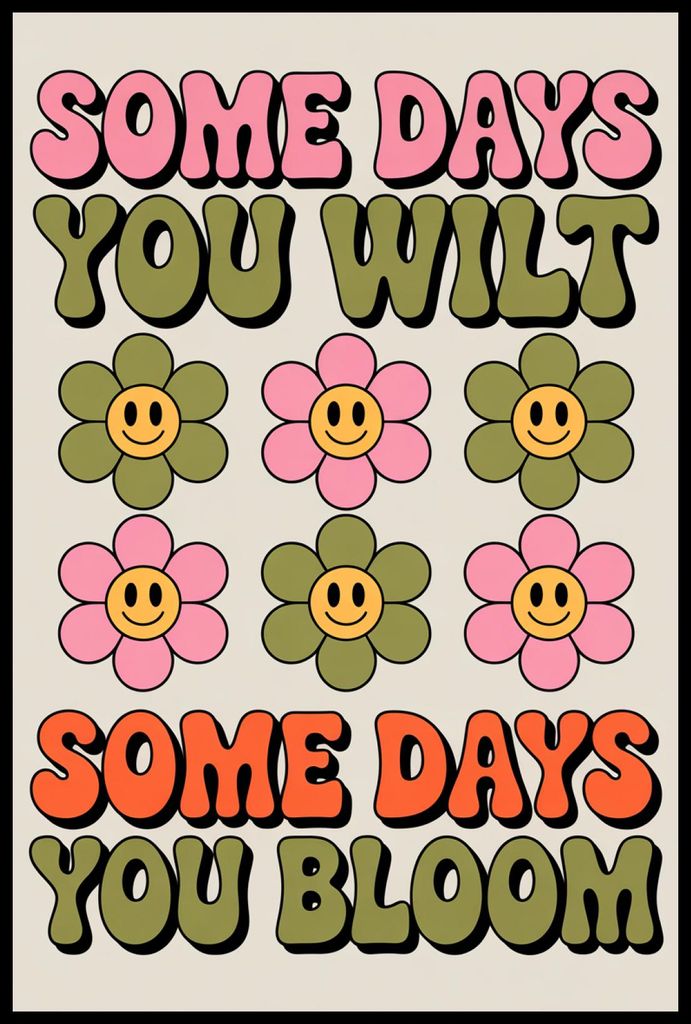 Plakat 61x91,5cm Motivationsaffirmation Retro Vintage für das Wohnzimmer Bloom