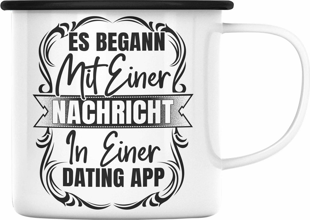 Trendation - Es Begann Mit Einer Nachricht In Einer Dating App Valentinstag Emaille Tasse Geschenk Für Ihn Paare Geschenkidee Freund Freundin Jahr...