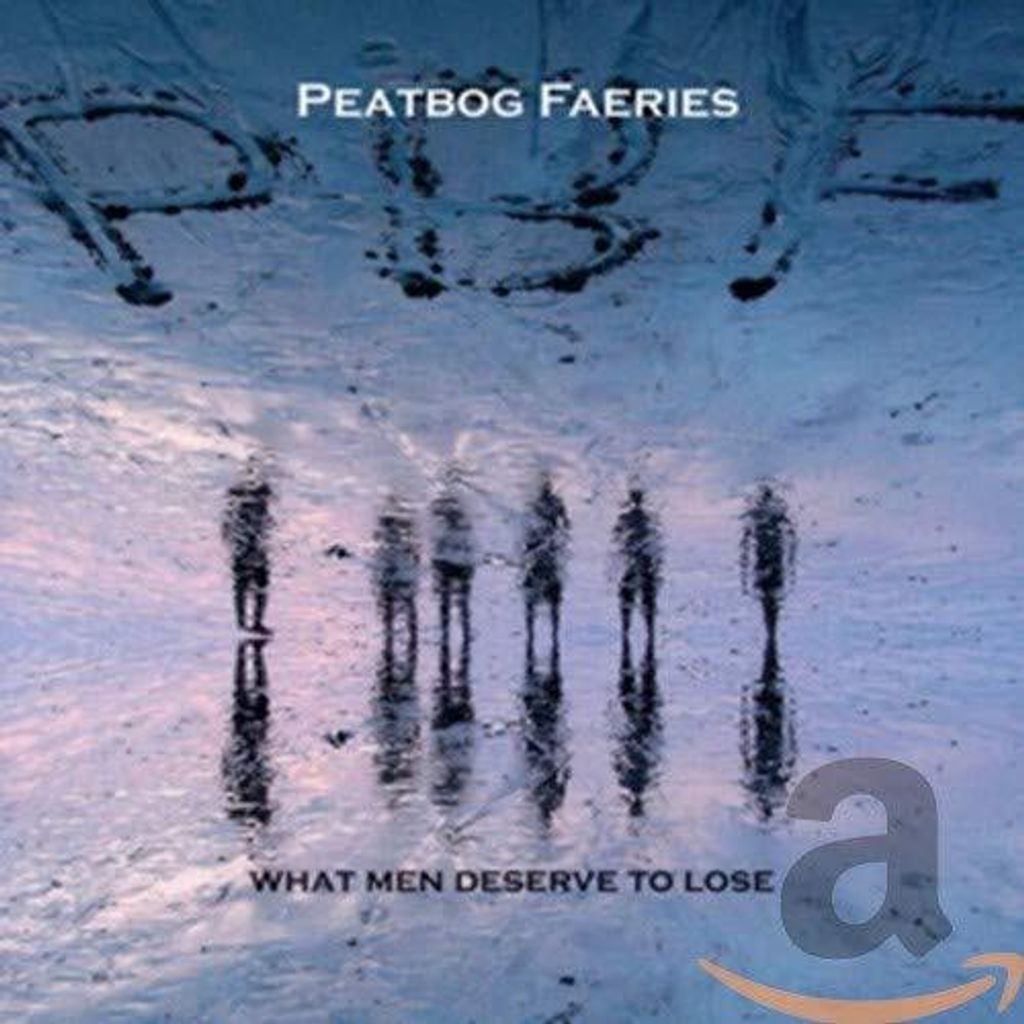 Peatbog Faeries-What Men Deserve To Lose