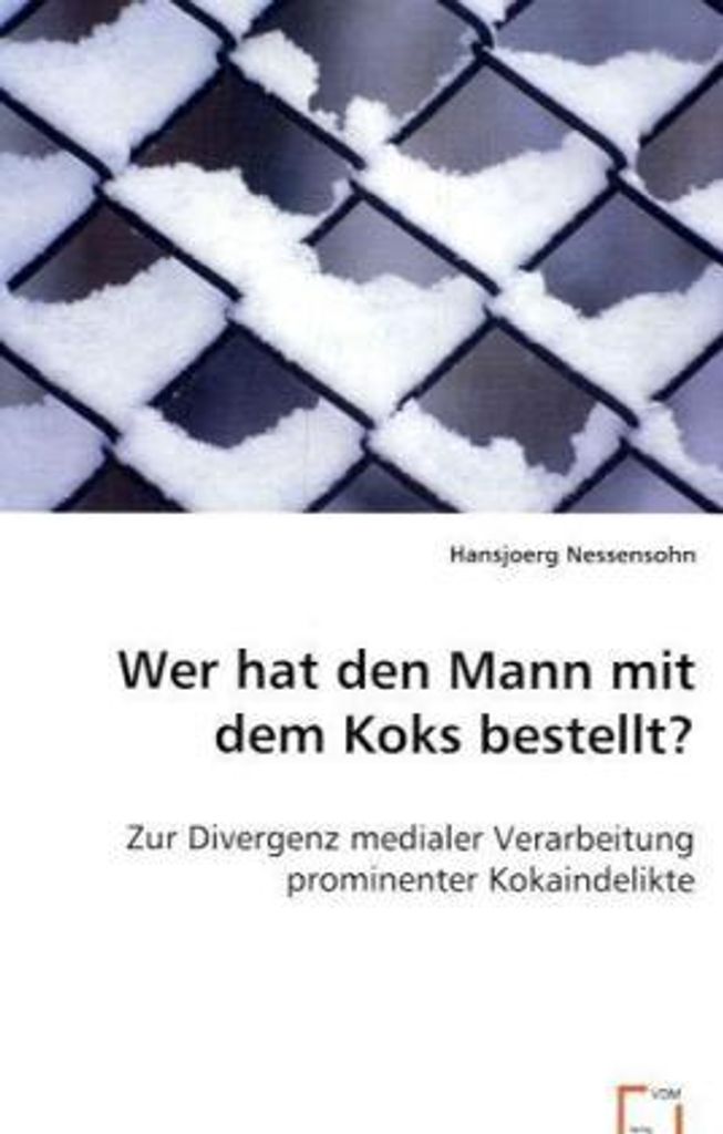 Nessensohn, H: Wer hat den Mann mit dem Koks bestellt?