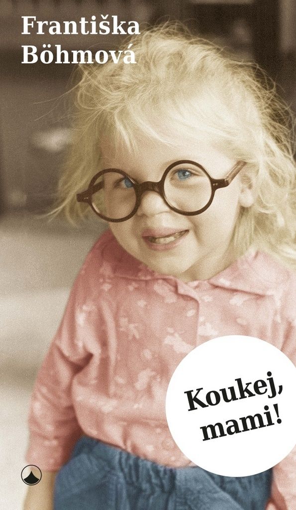 Koukej, mami! (Böhmová Františka)