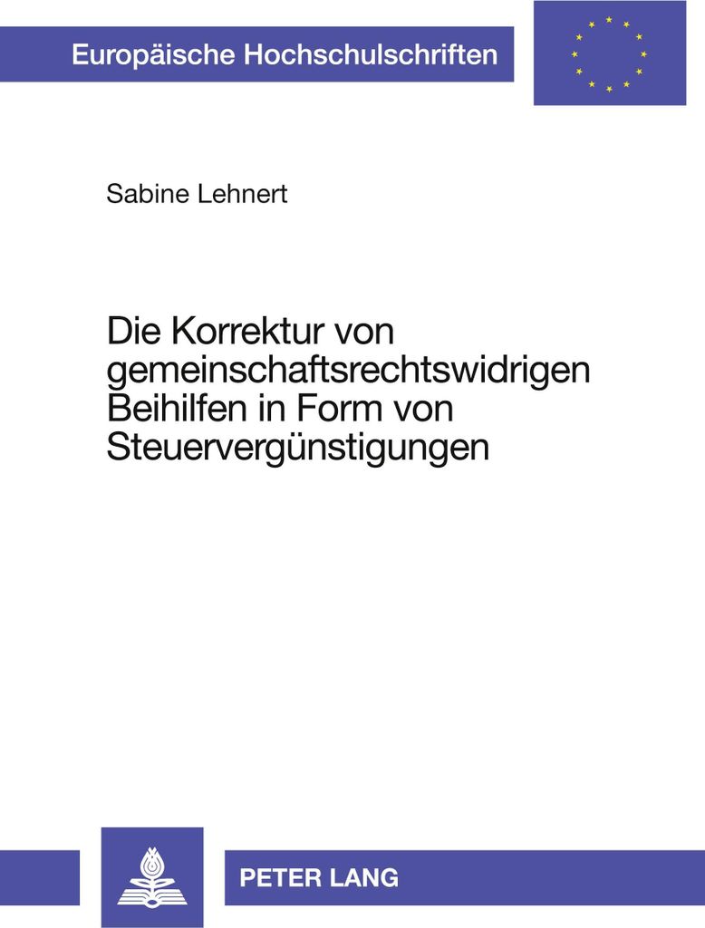 Die Korrektur von gemeinschaftsrechtswidrigen Beihilfen in Form von Steuervergünstigungen