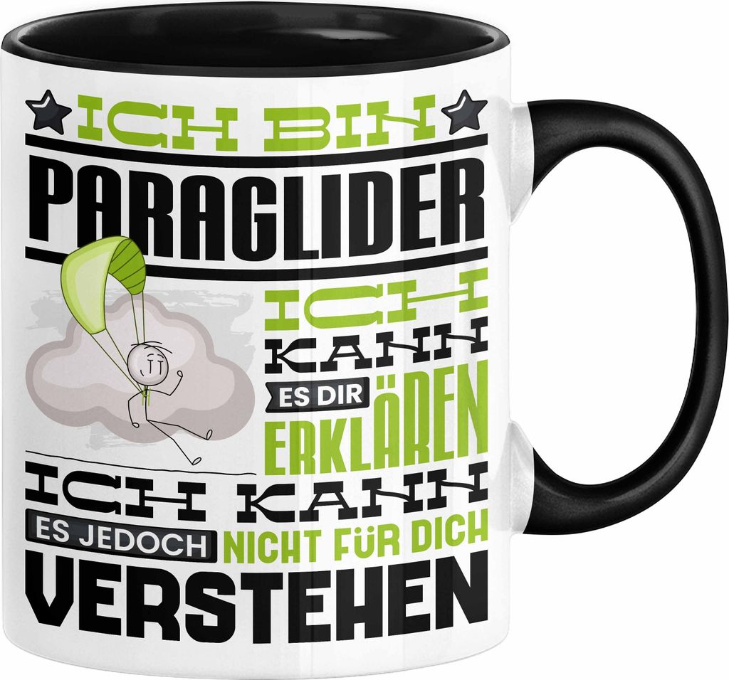 Paraglider Geschenk Kaffee-Tasse Geschenkidee für Paraglider Ich Bin Paraglider Ich Kann Es Dir Erklären Jedoch Nicht Für Dich Verstehen Spruch ...
