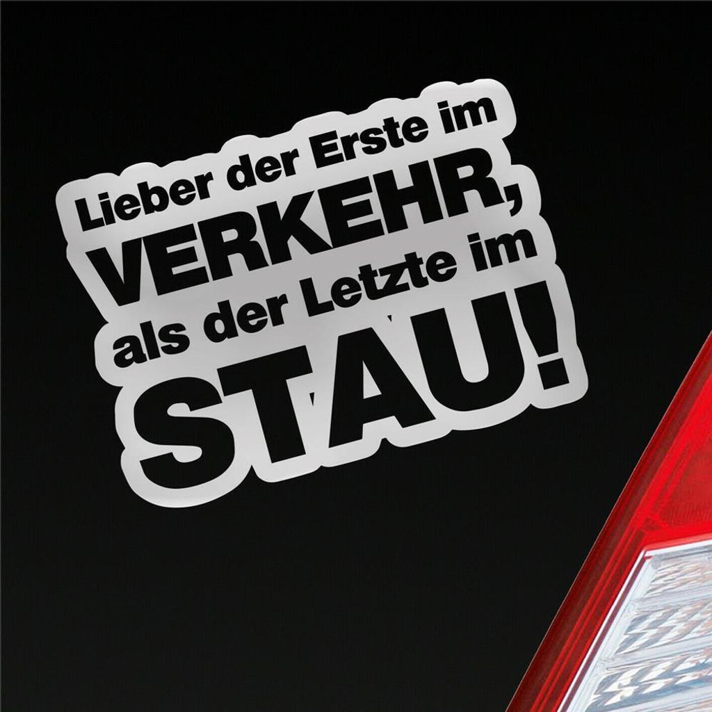 Auto Aufkleber Lieber der Erste im Verkehr, als der Letzte im Stau! 13x9,5 cm Silber Sticker Heckscheibenaufkleber