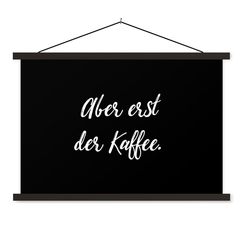 MuchoWow Textilposter Zitate - Sprichwörter - Aber erst der Kaffee - Kaffee 90x60 cm mit schwarzem Rahmen - Aufhängungssatz