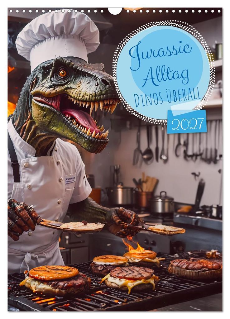 Jurassic Alltag - Dinos überall (Wandkalender 2027 DIN A3 hoch), CALVENDO Monatskalender