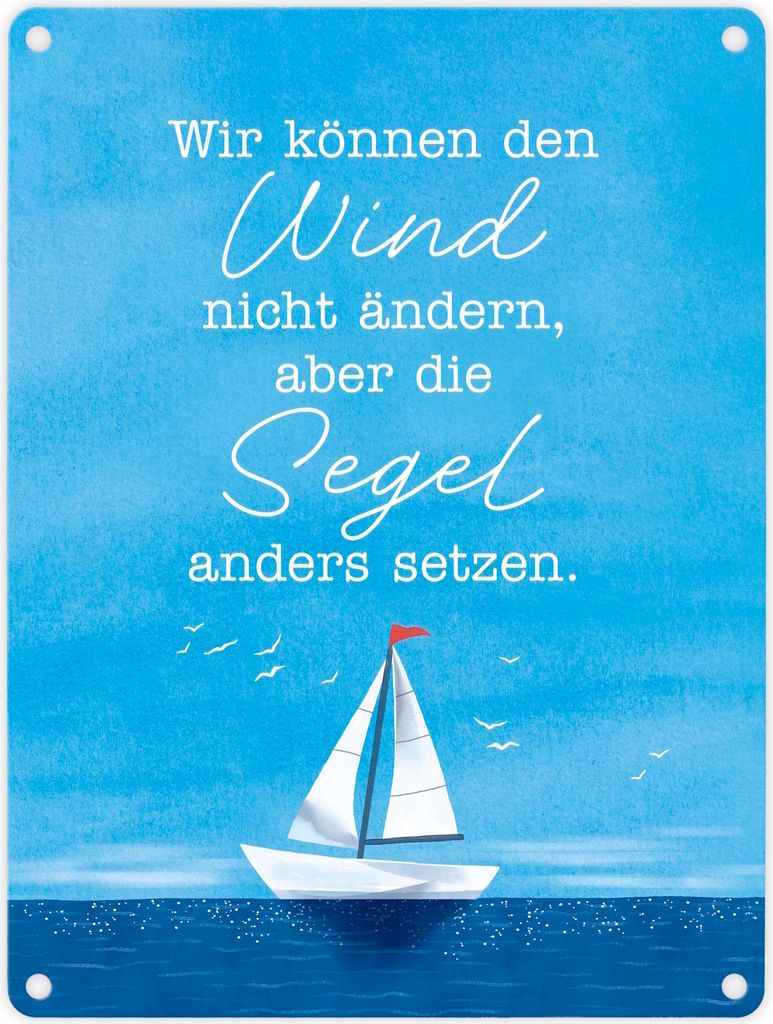 Segelboot Metallschild in 15x20 cm mit Spruch Segel anders setzen bei Wind
