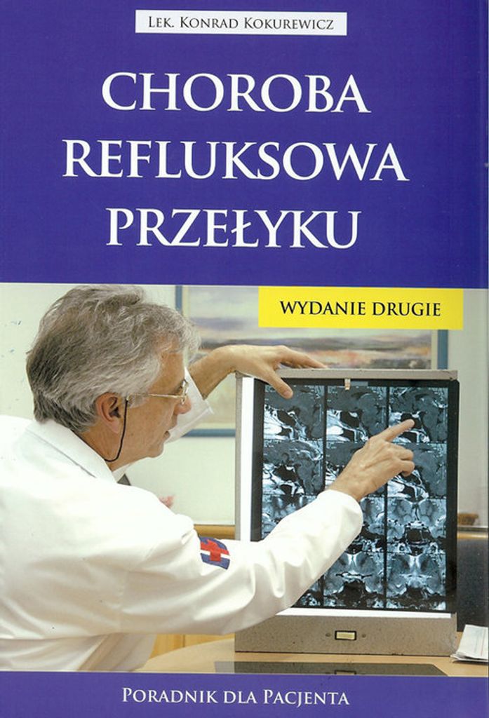 Kokurewicz, K: Choroba refluksowa przelyku Poradnik dla pacj