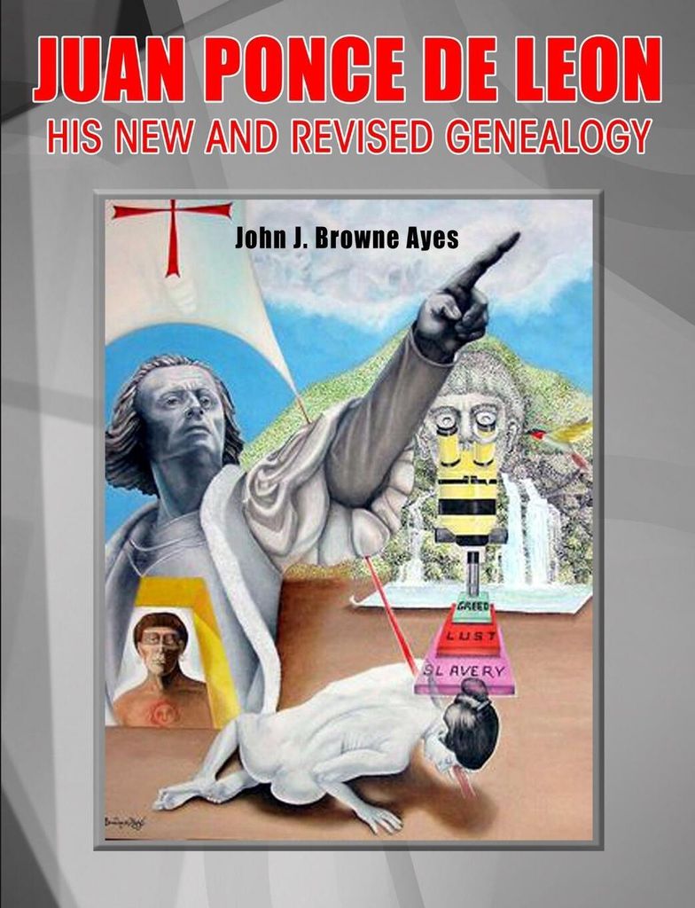 Juan Ponce de Leon His New and Revised Genealogy