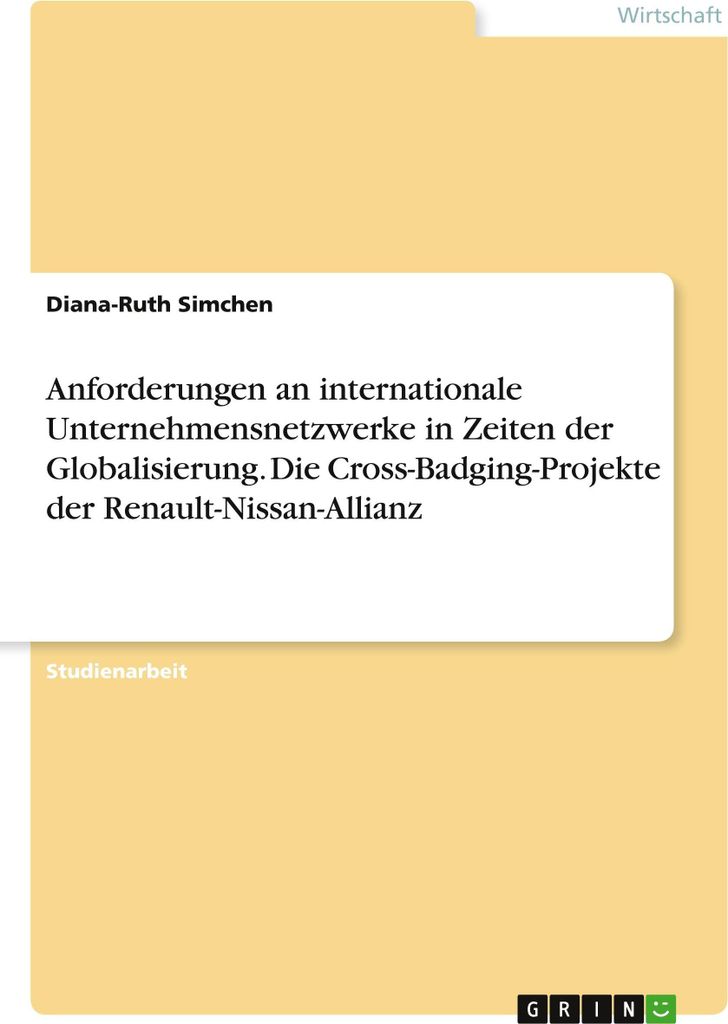 Anforderungen an internationale Unternehmensnetzwerke in Zeiten der Globalisierung. Die Cross-Badging-Projekte der Renault-Nissan-Allianz