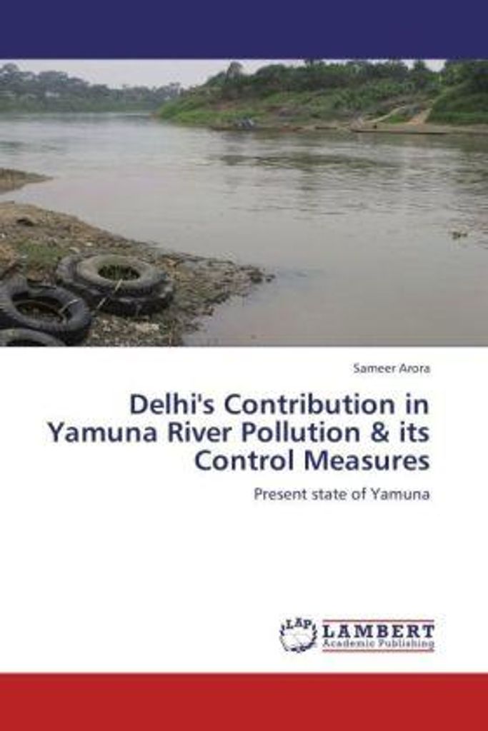 Arora, S: Delhi's Contribution in Yamuna River Pollution & i