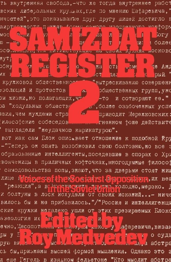Samizdat Register 2: Voices of the Socialist Op, Medvedev, A.,,