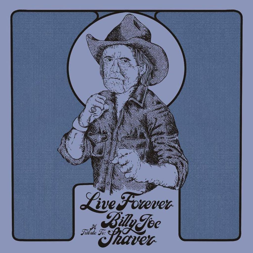 Shaver, B: Live Forever: A Tribute To Billy Joe Shaver
