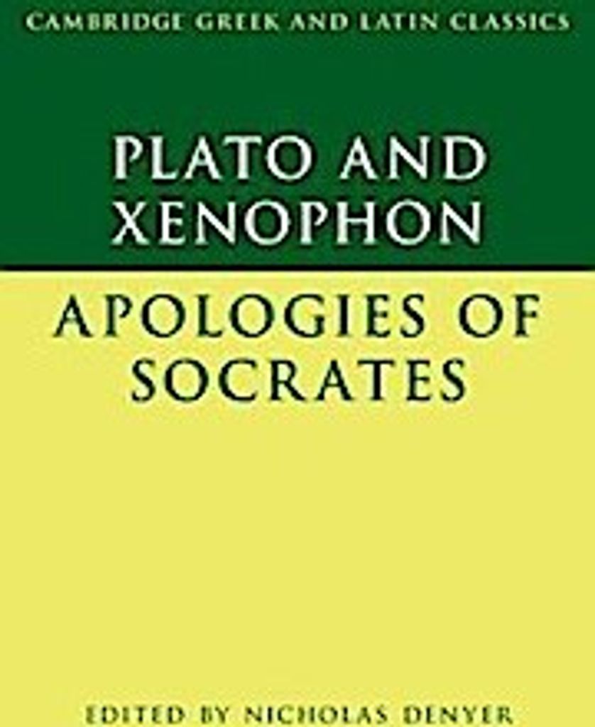 Platon: Die Apologie des Sokrates und Xenophon: Die Apologie des Sokrates