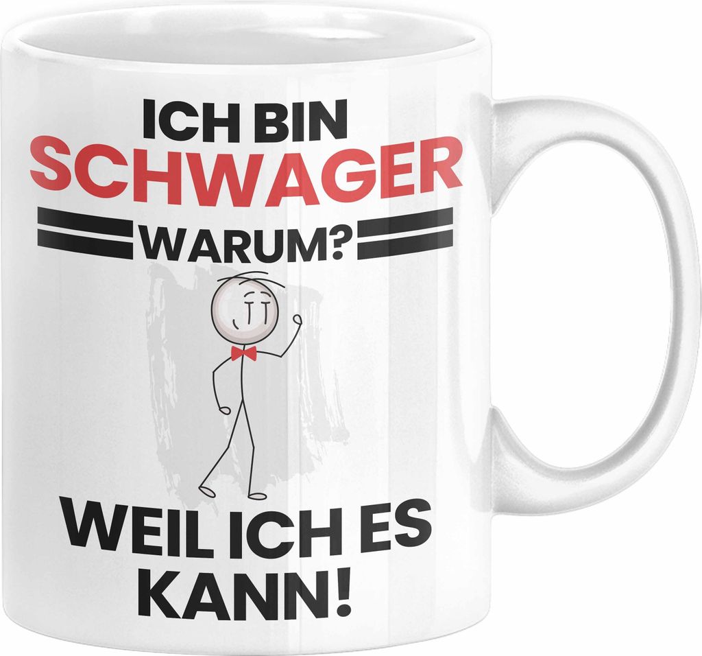 Schwager Geschenk Tasse Lustiger Spruch Ich Bin Schwager Warum Weil Ich Es Kann Geschenkidee Bester Schwager Geburtstag Kaffee-Becher (Weiß)