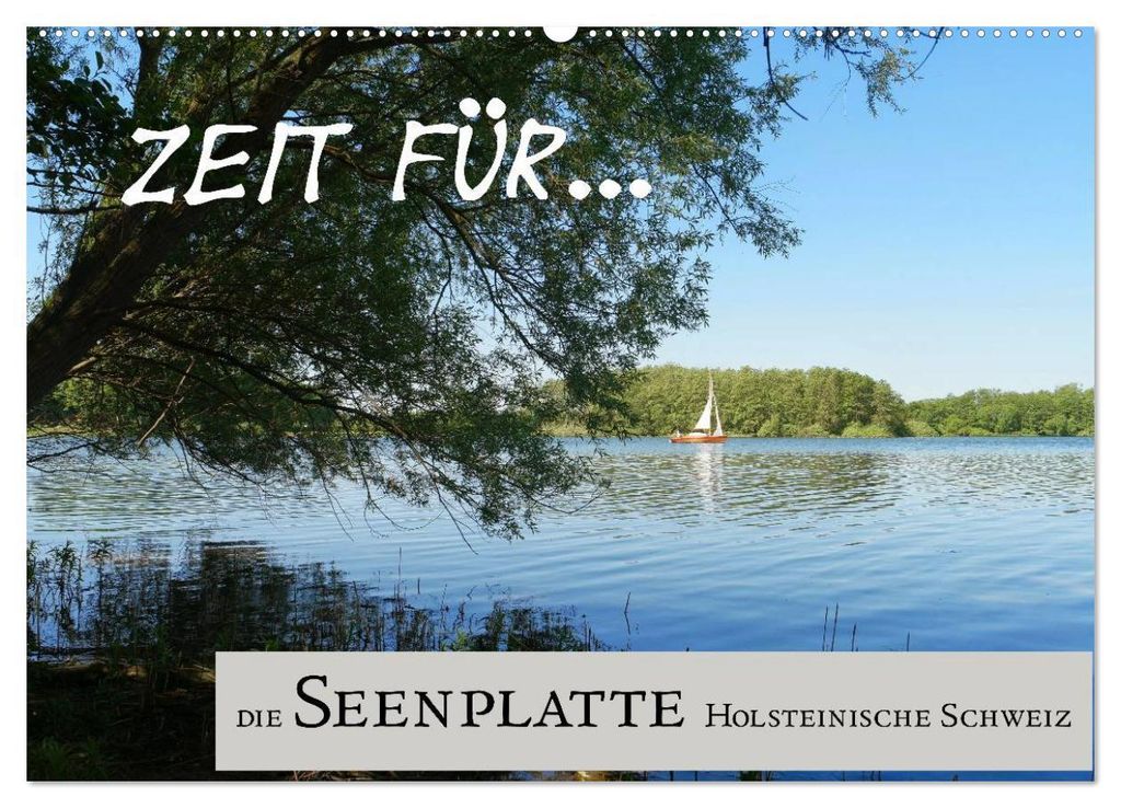Zeit für... die Seenplatte Holsteinische Schweiz (Wandkalender 2027 DIN A2 quer), CALVENDO Monatskalender