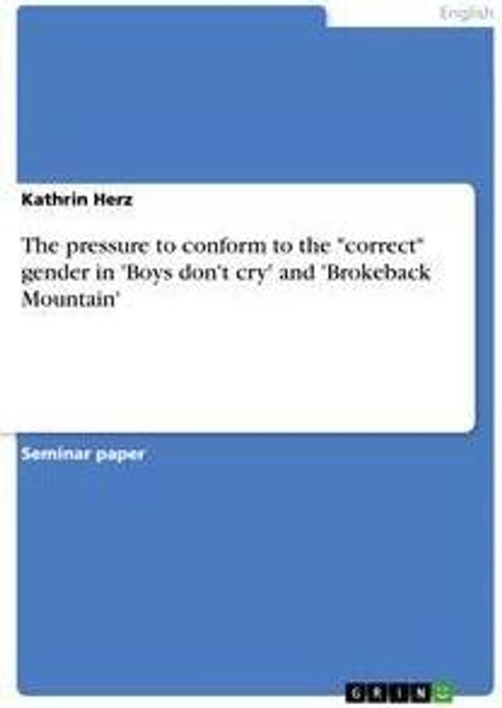 The pressure to conform to the "correct" gender in 'Boys don't cry' and 'Brokeback Mountain'