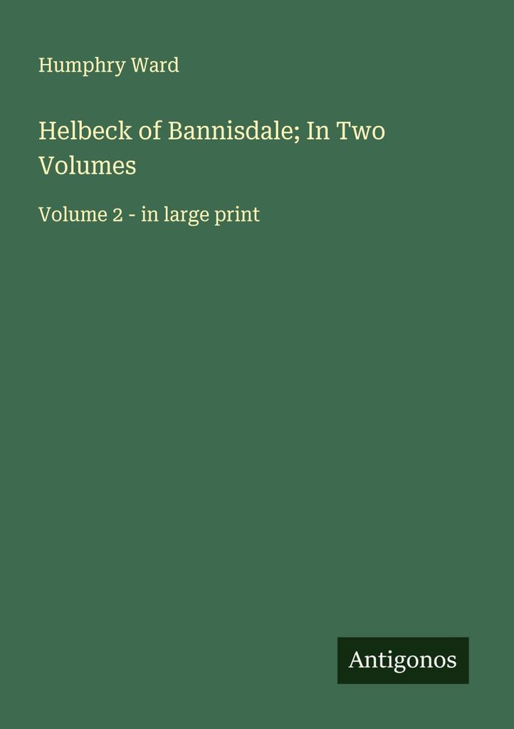 Helbeck of Bannisdale; In Two Volumes