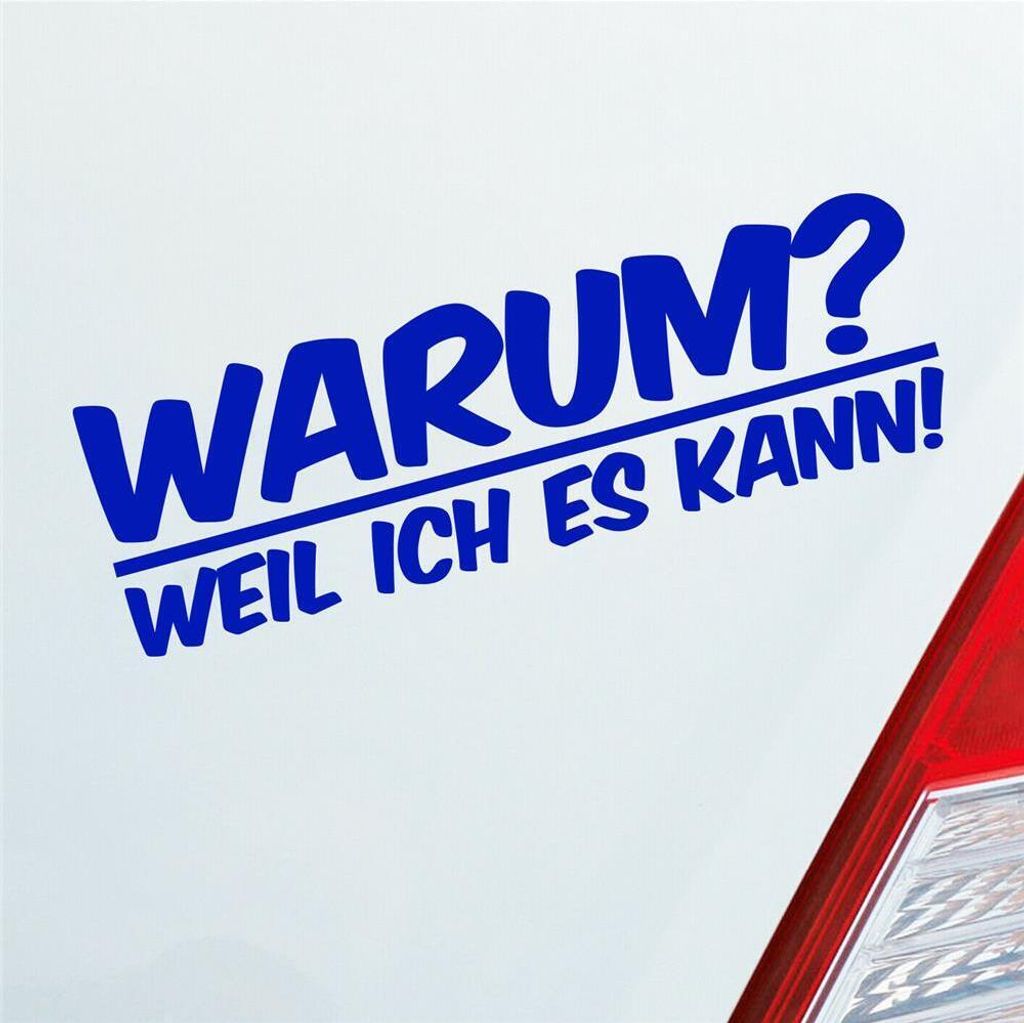 Auto Aufkleber Warum ? Weil ich es kann Spruch 19x6 cm Dunkelblau Sticker Heckscheibenaufkleber