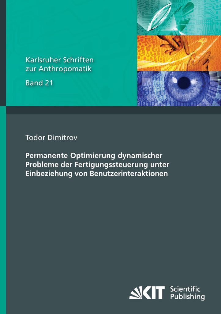 Permanente Optimierung dynamischer Probleme der Fertigungssteuerung unter Einbeziehung von Benutzerinteraktionen