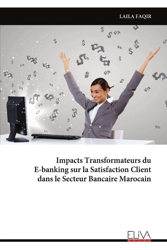 Impacts Transformateurs du E-banking sur la Satisfaction Client dans le Secteur Bancaire Marocain