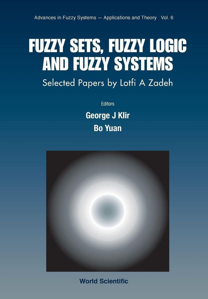 Fuzzy Sets,Fuzzy Logic,& Fuzzy Sys (V6)