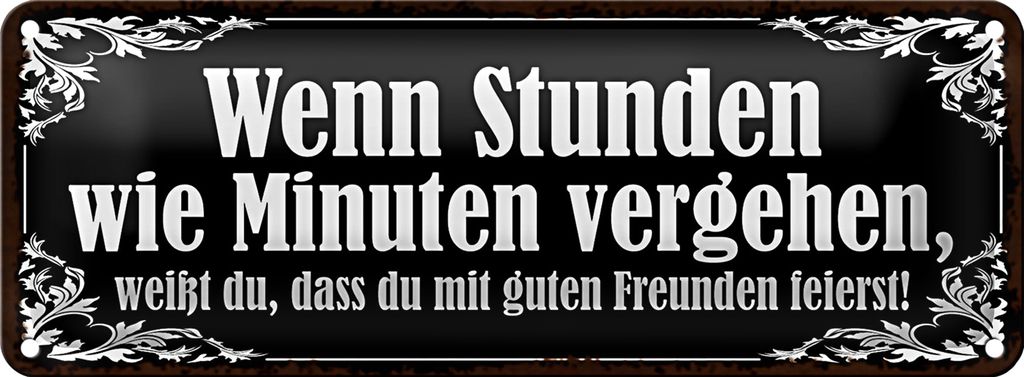 Blechschild Spruch 27x10cm Stunden wie Minuten vergehen Dekoration