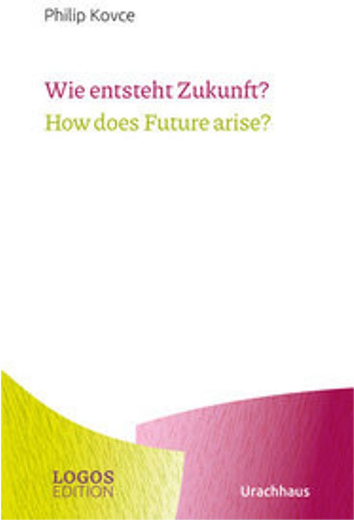 Wie entsteht Zukunft? / How does Future arise?