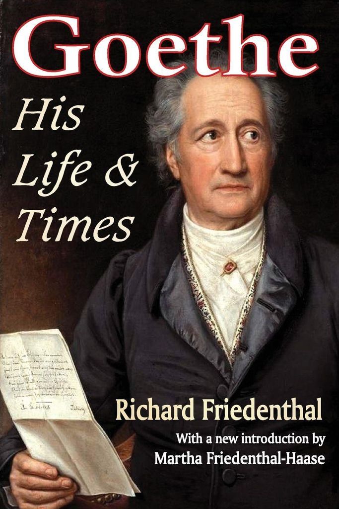 Goethe : His Life and Times. Friedenthal, Richard .