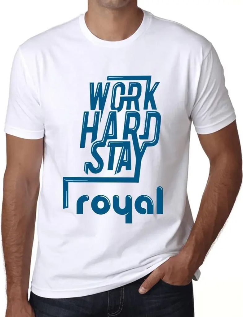 Herren Grafik T-Shirt Hart arbeiten königlich bleiben – Work Hard Stay Royal – Öko-Verantwortlich Vintage Jahrgang Kurzarm Lustige Druck Gebu...
