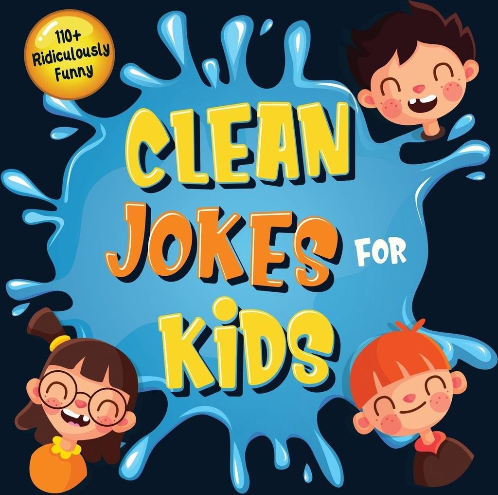 110+ Ridiculously Funny Clean Jokes for Kids