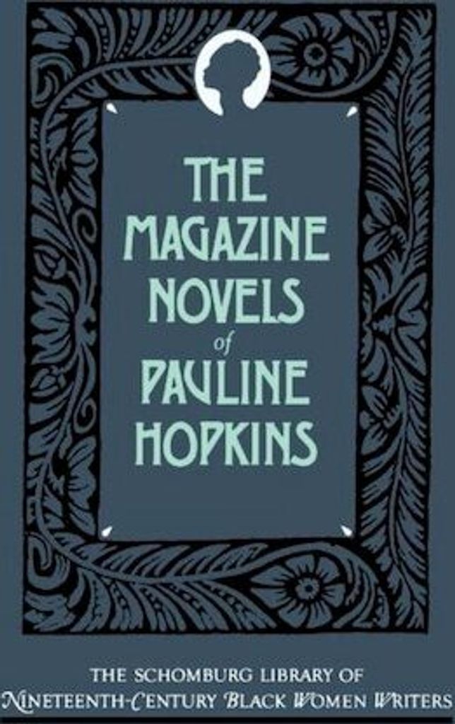 The Magazine Novels of Pauline Hopkins