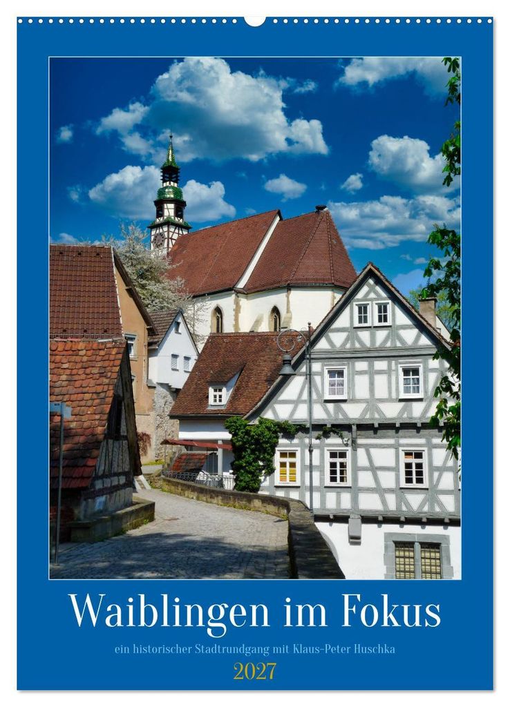 Waiblingen im Fokus (Wandkalender 2027 DIN A2 hoch), CALVENDO Monatskalender