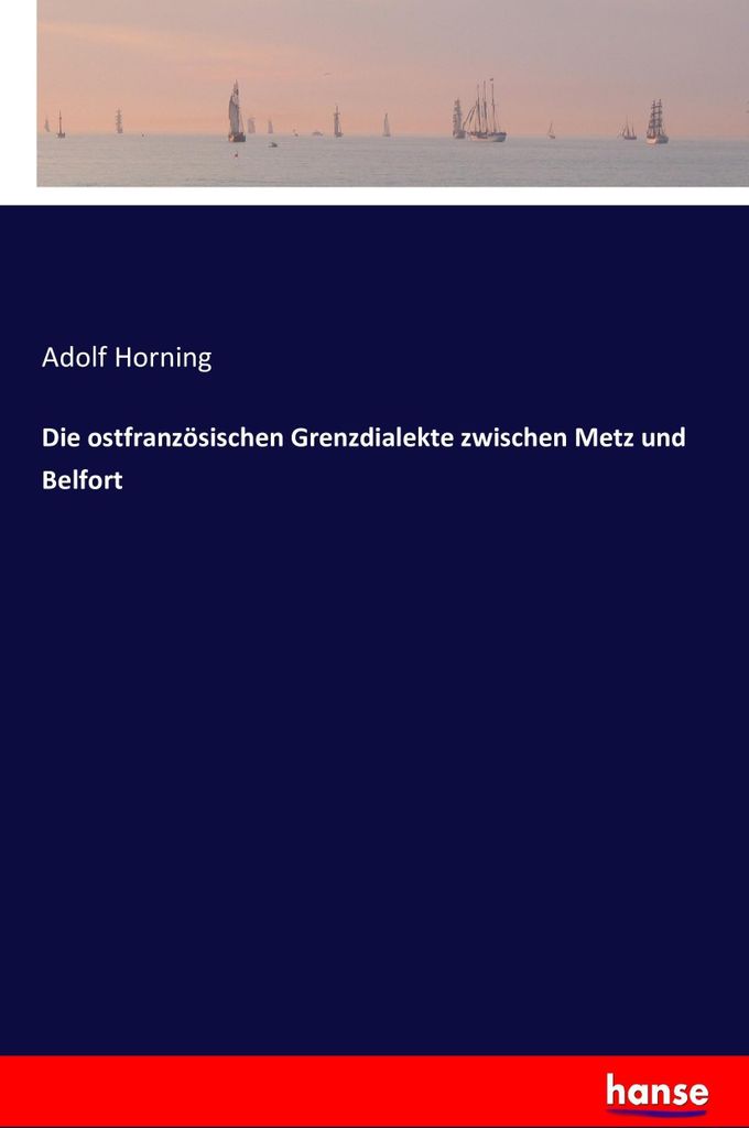 Die ostfranzösischen Grenzdialekte zwischen Metz und Belfort