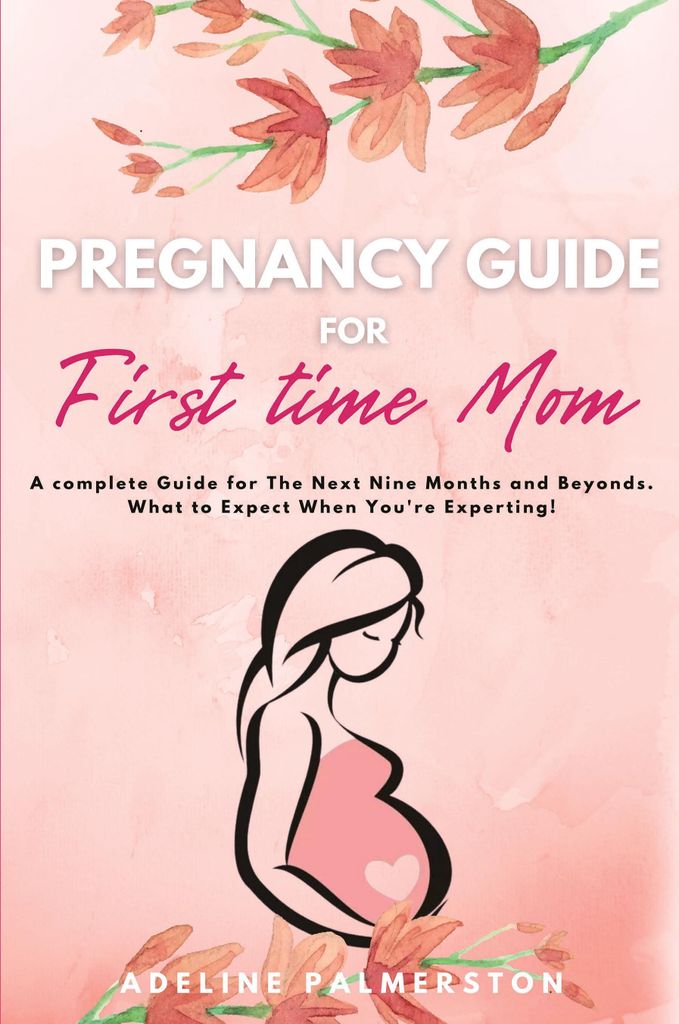 Pregnancy Guide for First Time Moms