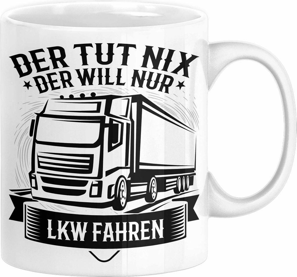 LKW Fahrer Geschenk Tasse Lastkraftwagen-Fahrer Geschenkidee Lustiger Spruch Kaffee-Becher Der Tut Nix Der Will Nur LKW Fahren (Weiß)
