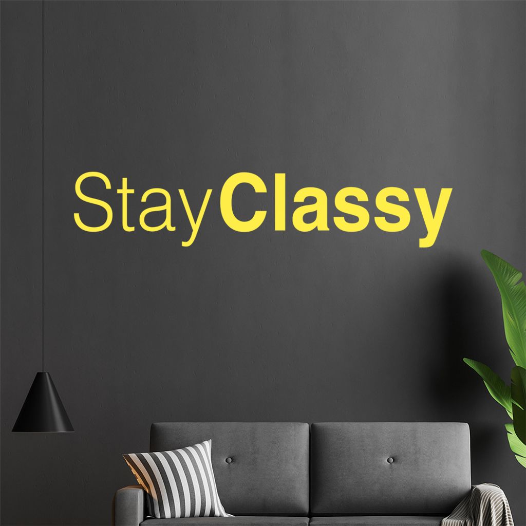 StayClassy Wandtattoo in 6 Größen - Wandaufkleber Wall Sticker - Dekoration, Küche, Wohnzimmer, Schlafzimmer, Badezimmer