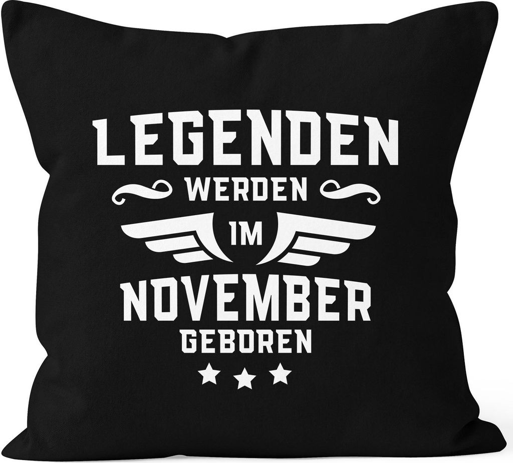 Legenden werden im Monat geboren Geschenk-Kissen Bezug aus Baumwolle MoonWorks November schwarz unisize