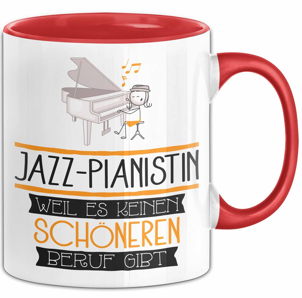 Jazz-Pianistin Weil Es Keinen Schöneren Beruf Gibt Tasse Geschenk für Eine Jazz-Pianistin Lustig (Rot)