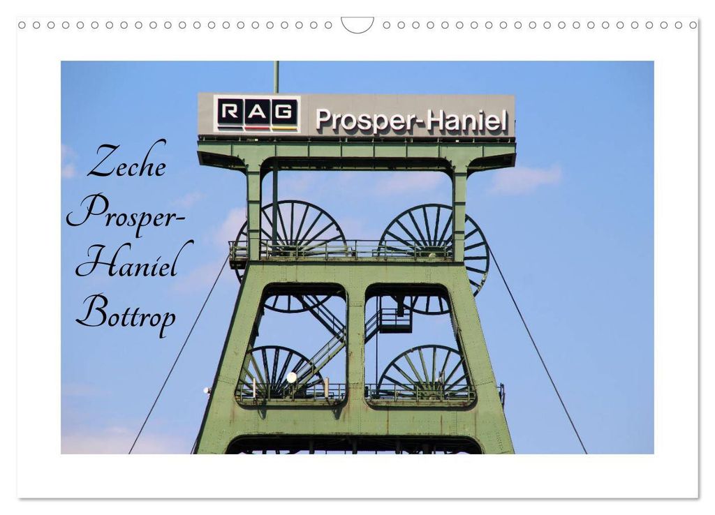 Zeche Prosper-Haniel Bottrop (Wandkalender 2027 DIN A3 quer), CALVENDO Monatskalender