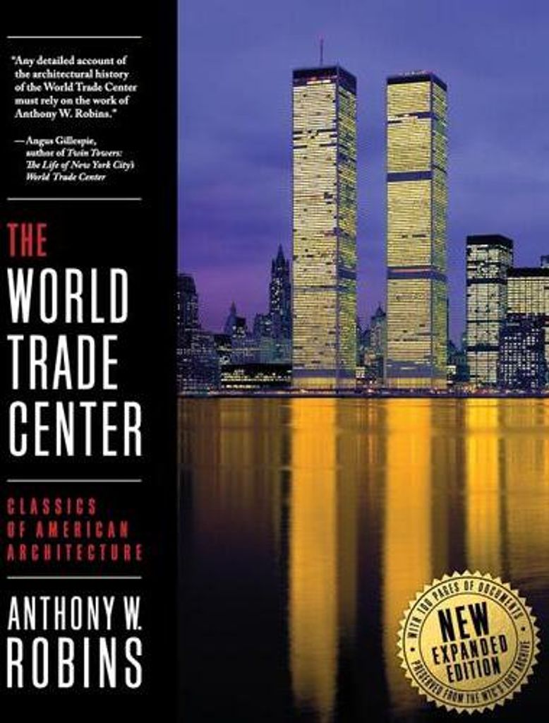 The World Trade Center (Classics of American Architecture)