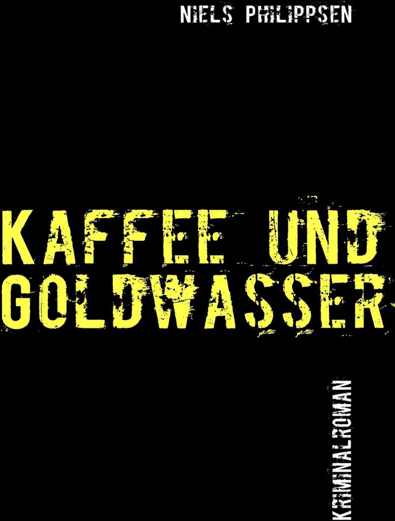 Kaffee und Goldwasser. Philippsen, Niels New .=