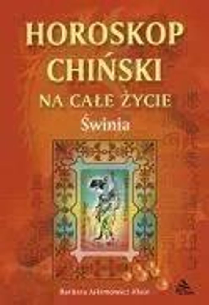 Świnia - horoskop chiński - Barbara Jakimowicz-Klein