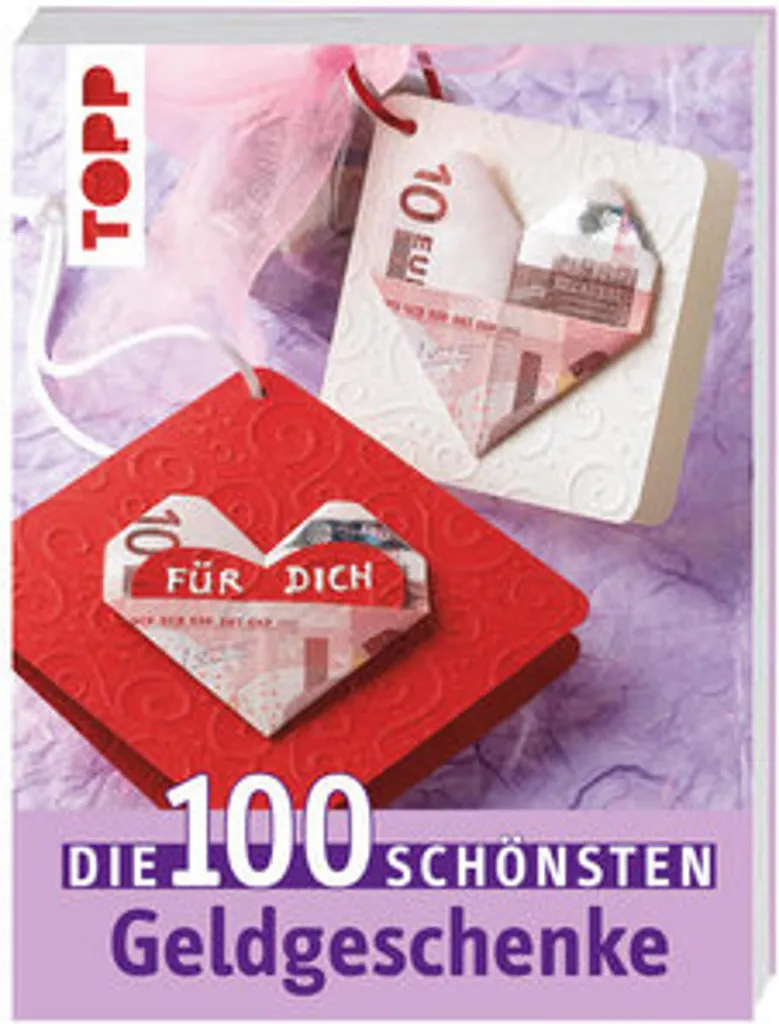 Livre Die 100 schönsten Geldgeschenke : Idées de Cadeaux en Argent
