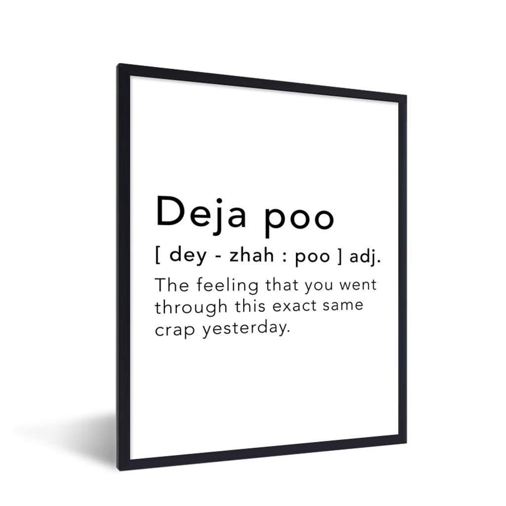 MuchoWow Gerahmtes Poster Sprichwörter - Zitate - Das Gefühl, dass du gestern genau denselben Mist erlebt hast - Deja vu 60x80 cm - Poster mit ...