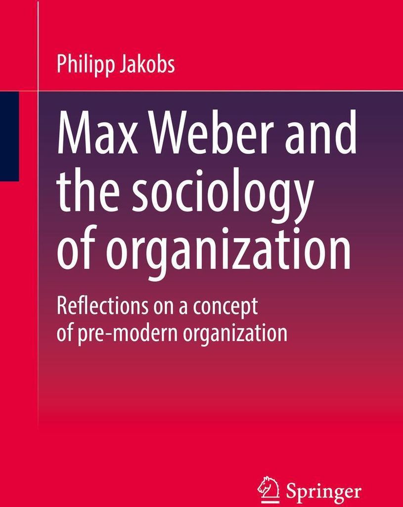 Max Weber and the sociology of organization